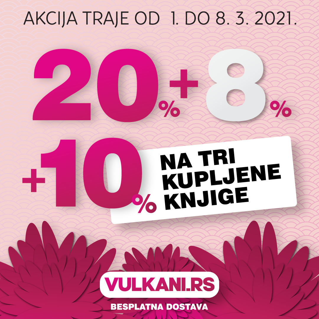 Samo na sajtu Vulkan Izdavaštva - Popust 20%+8%+10% na tri kupljene knjige, uz besplatnu dostavu!
