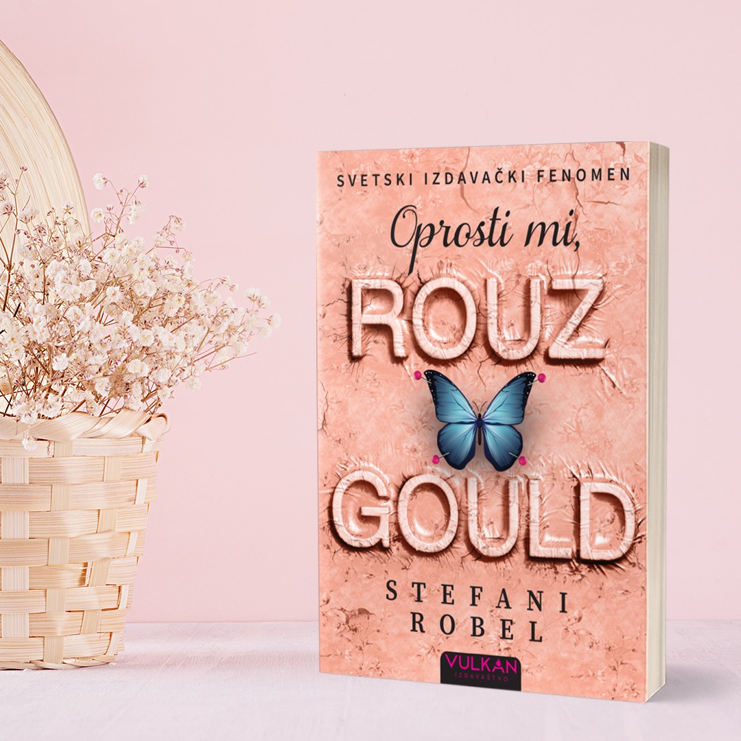 Bestseler Stefani Robel „Oprosti mi, Rouz Gould” uskoro u prodaji