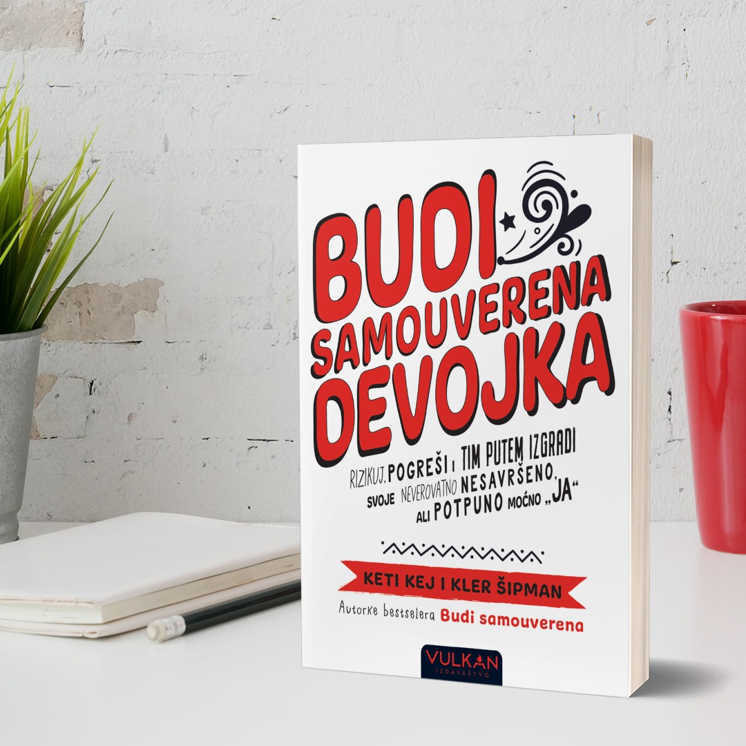 Od autorki Keti Kej i Kler Šipman stigla je knjiga Budi samouverena devojka