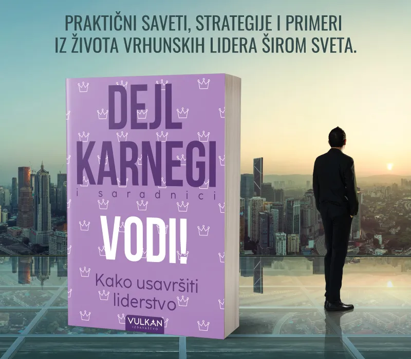 Knjiga maestralnog Dejla Karnegija „VODI! Kako usavršiti liderstvo?“ u prodaji