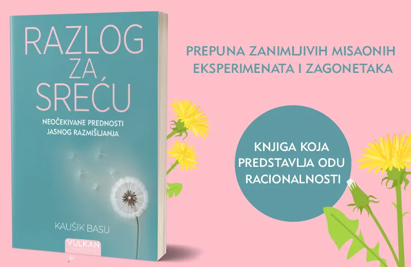Naučite kako da vas logika približi ispunjenom životu: „Razlog za sreću“ Kaušika Basua u prodaji