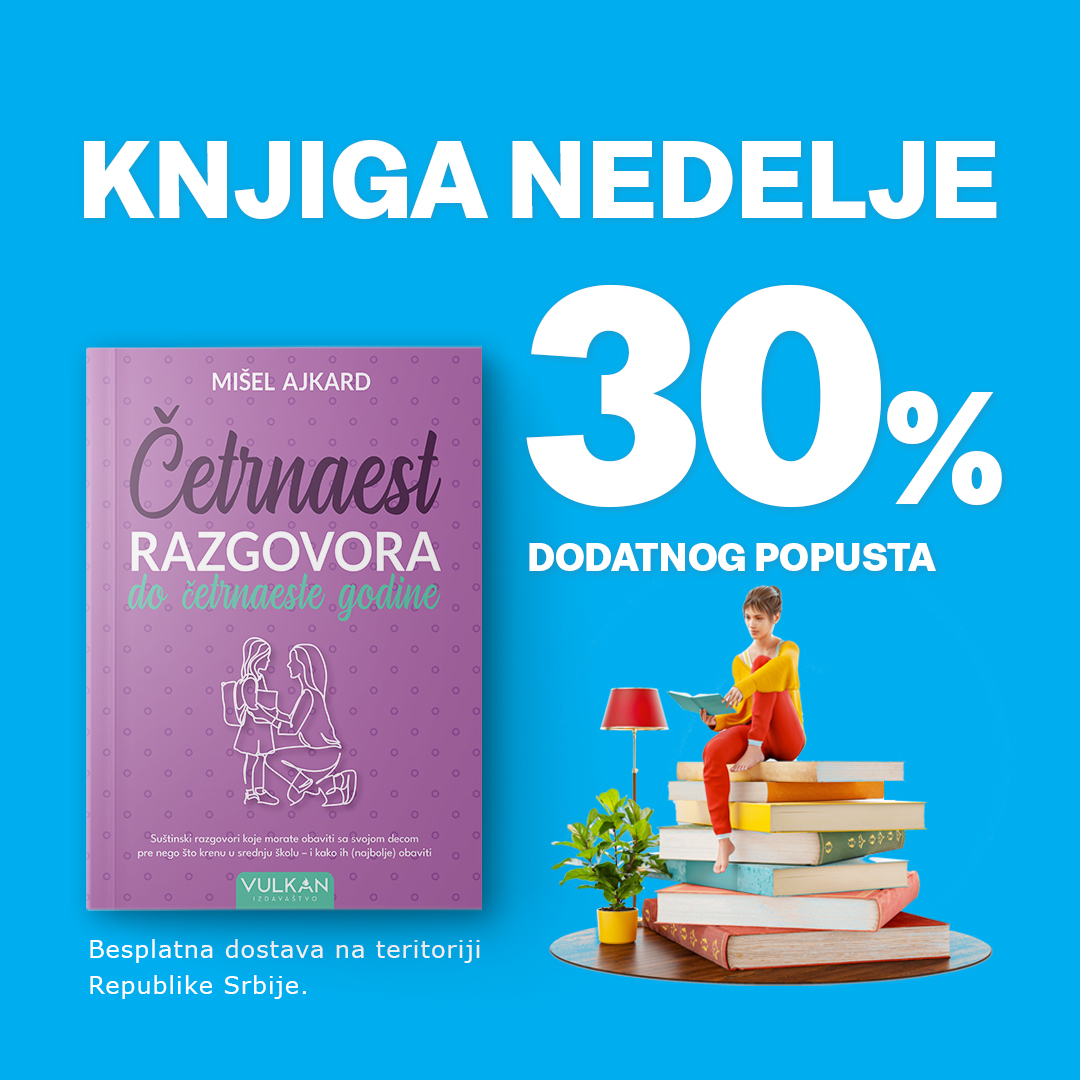 Priručnik za roditelje „Četrnaest razgovora do četrnaeste godine“ – knjiga nedelje Vulkan izdavaštva