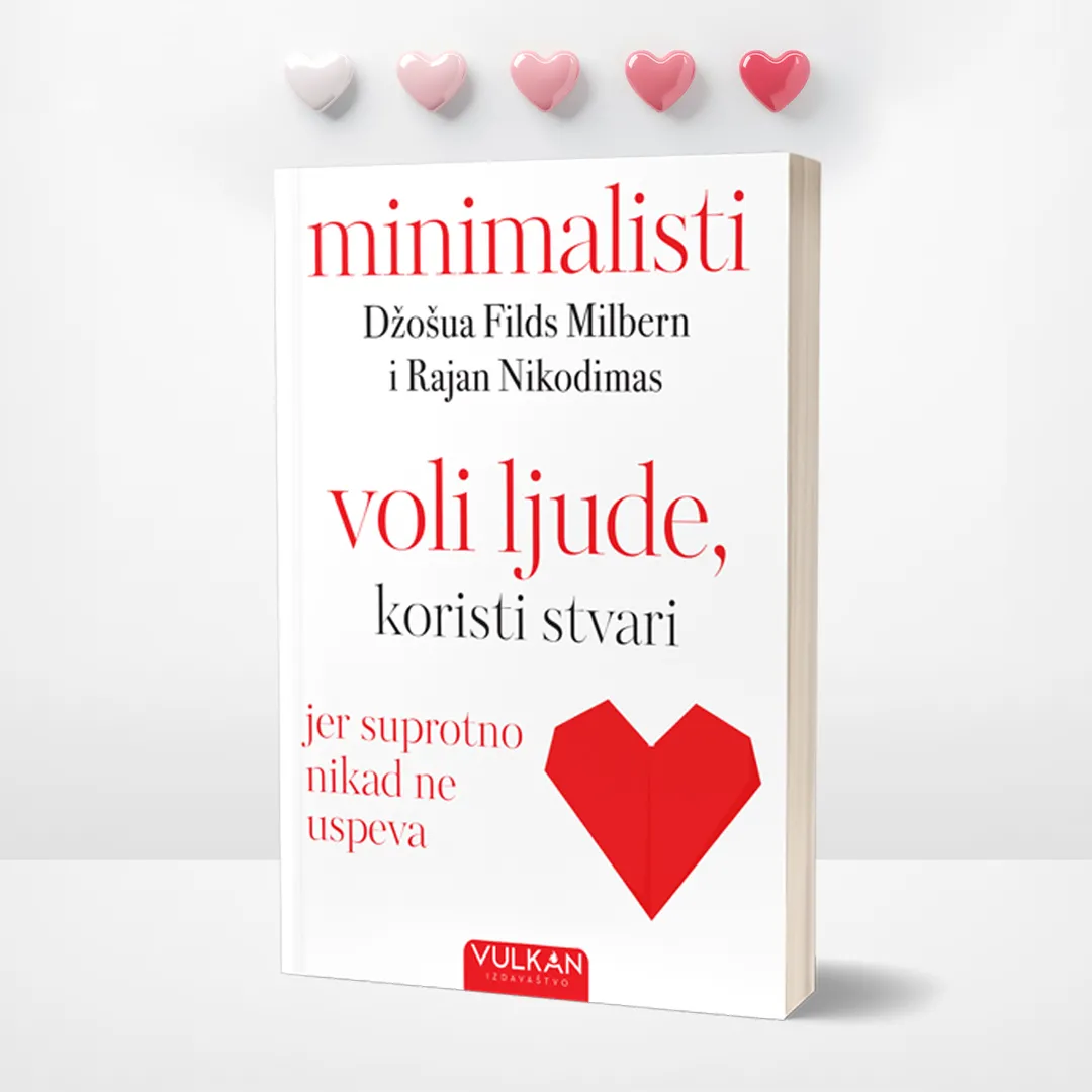 Bestseler Njujork tajmsa „Minimalisti: Voli ljude, koristi stvari“ uskoro u prodaji