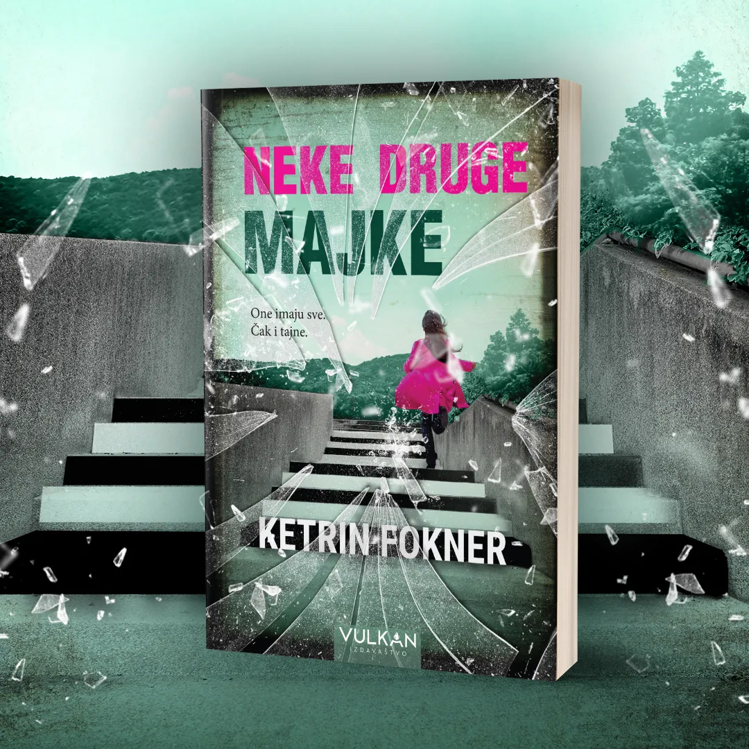 Psihološki triler prepun vrtoglavih obrta: „Neke druge majke“ Ketrin Fokner uskoro u prodaji