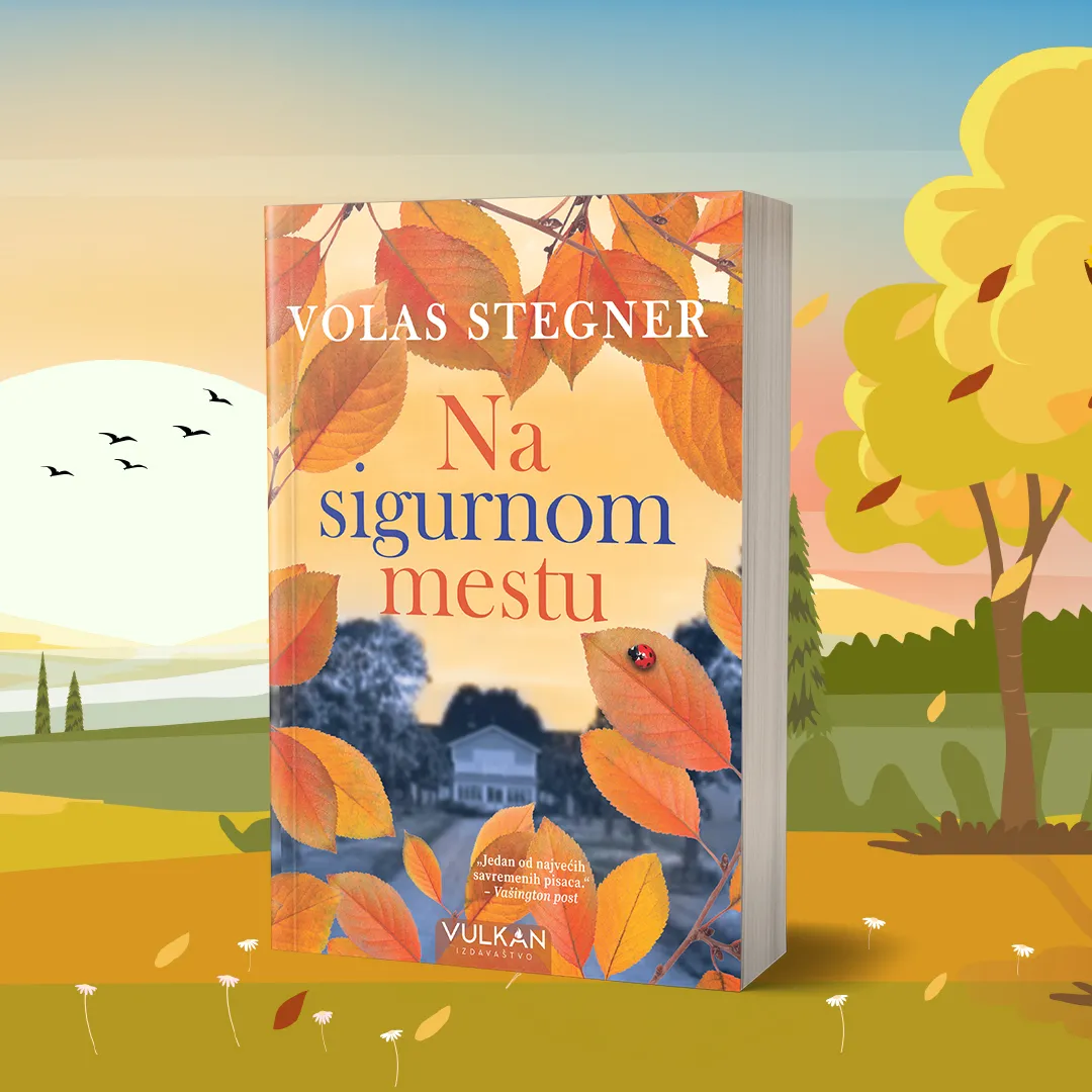 Maestralni roman Volasa Stegnera „Na sigurnom mestu“ u prodaji