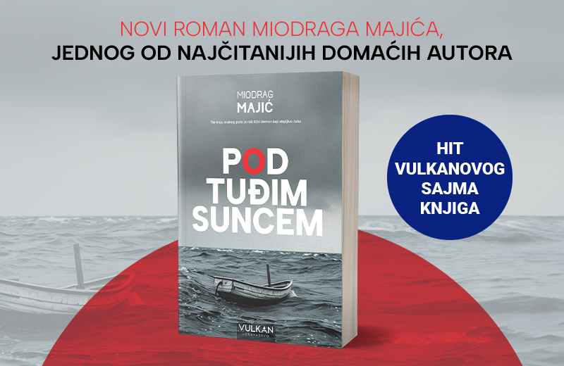 Novi roman Miodraga Majića „Pod tuđim suncem“ u prodaji je na vulkani.rs