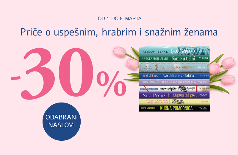 Specijalan popust za 8. mart: Savremeni romani za svaku ženu!