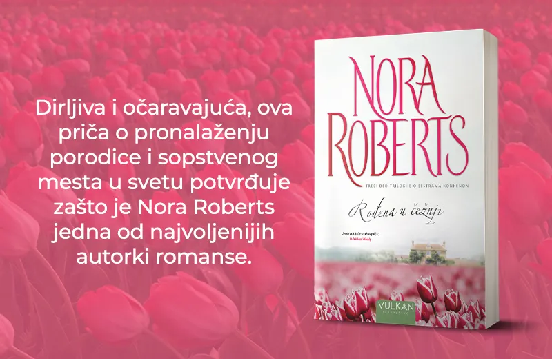 Kraljica romanse Nora Roberts donosi emotivnu priču o korenima i ljubavi