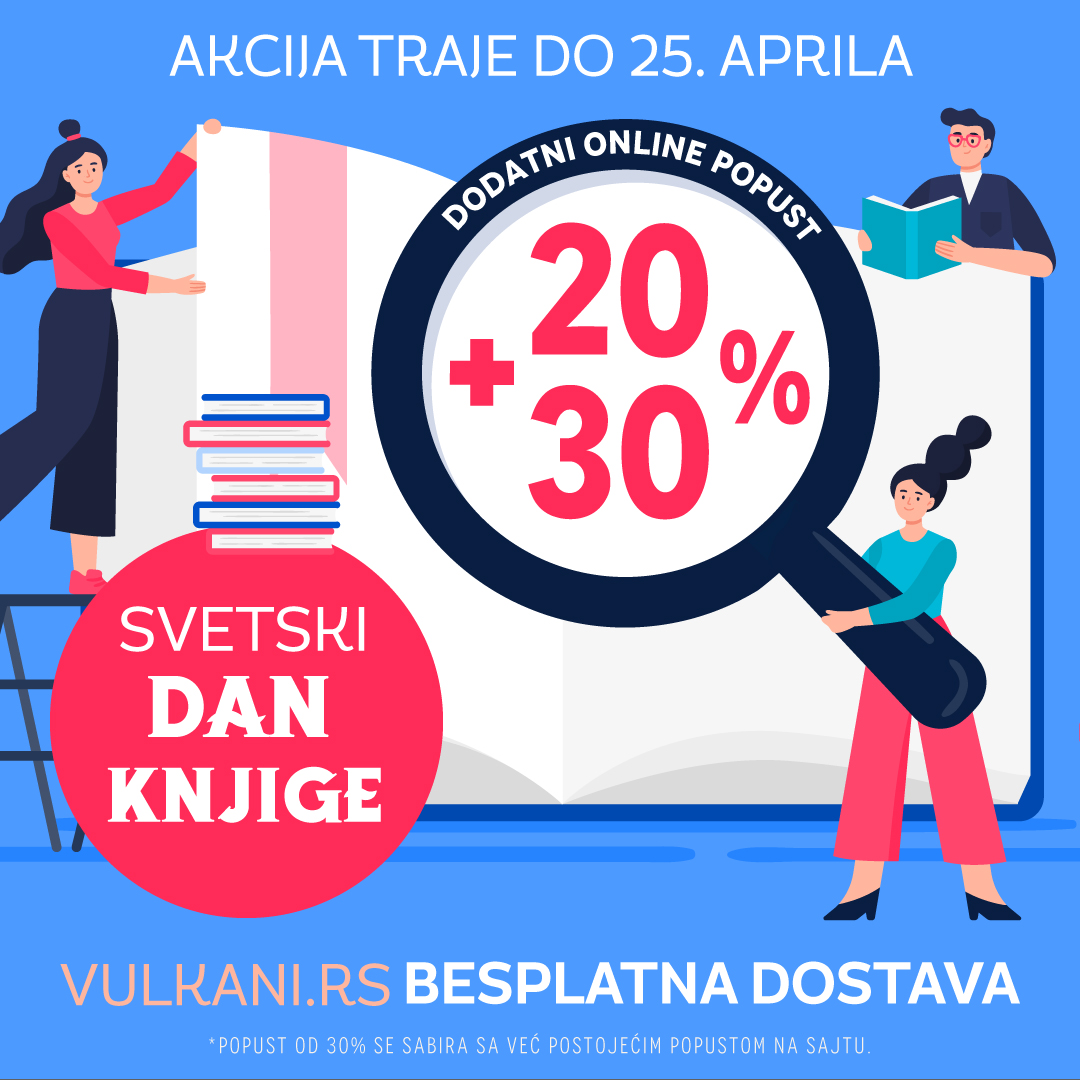 Akcija 20% + 30% sniženja povodom Svetskog dana knjige produžava se do 25. aprila!