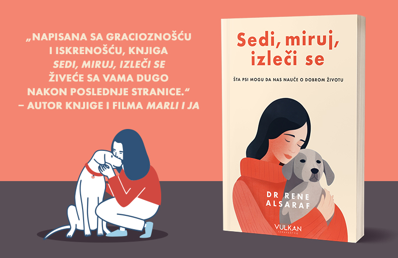 Dirljiva knjiga o ljubavi, hrabrosti i mudrosti pasa: „Sedi, miruj, izleči se“ u prodaji