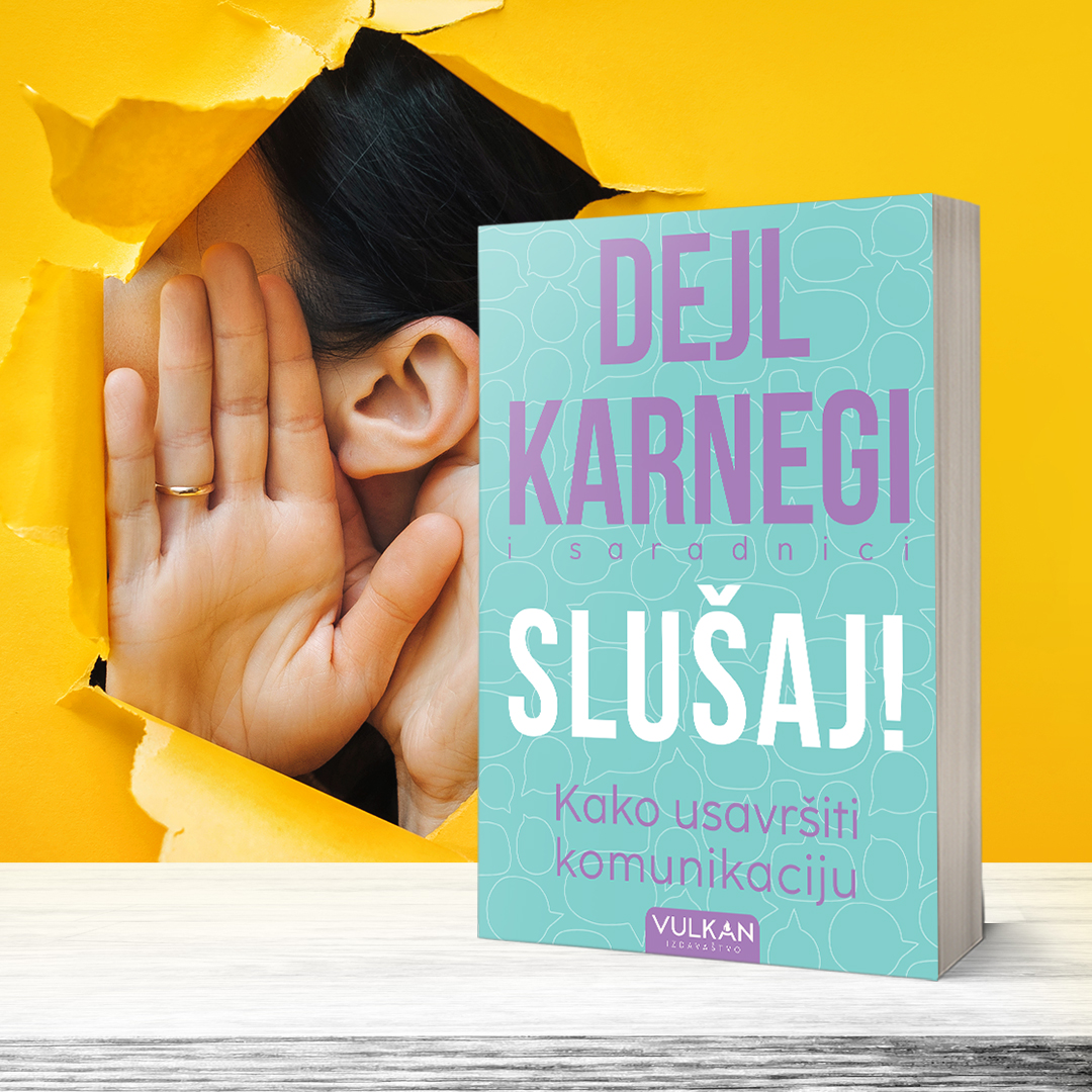 „Slušaj! Kako usavršiti komunikaciju“ Dejla Karnegija u prodaji