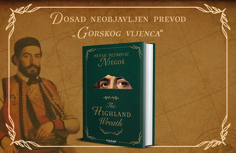Novi prevod Njegoševog „Gorskog vijenca“ na engleski jezik: Momčilo Selić potpisuje „The Highland Wreath“