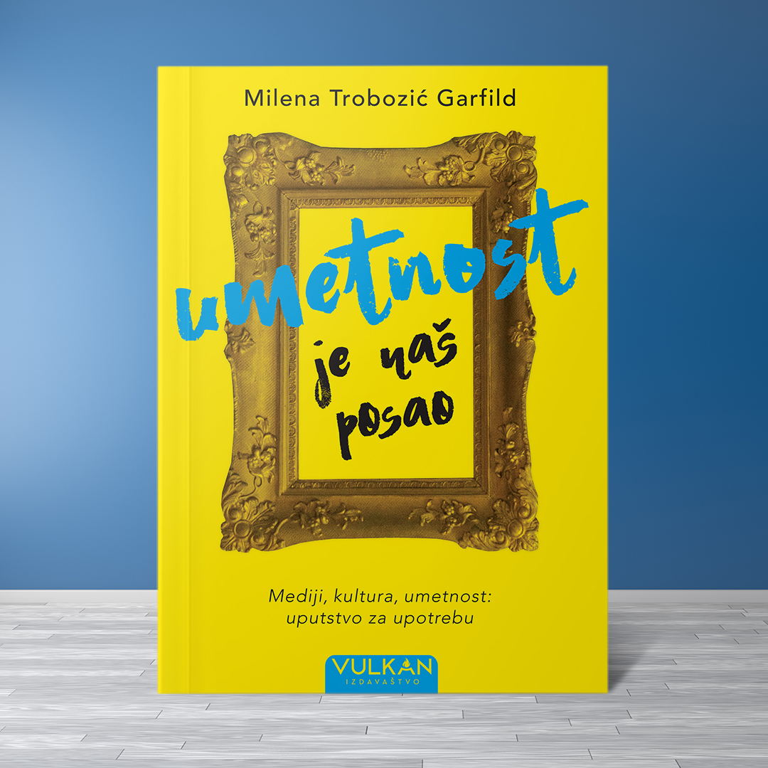 „Umetnost je naš posao“ Milene Trobozić Garfild u prodaji