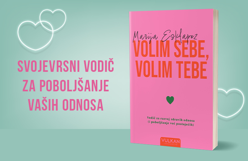 Vodič za izgradnju zdravih veza „Volim sebe, volim tebe“ Marije Esklapez u prodaji