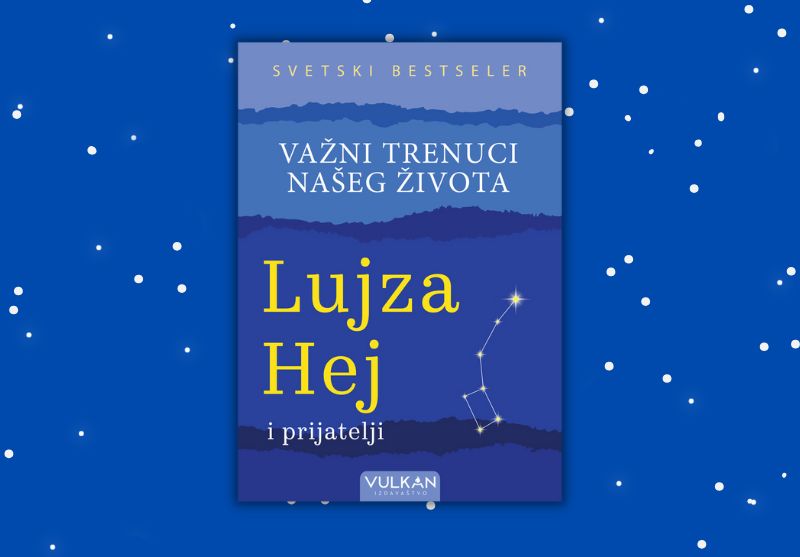 Svetski bestseler Lujze Hej „Važni trenuci našeg života“ uskoro u prodaji