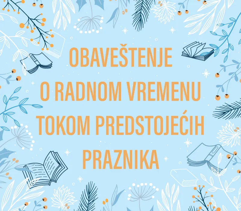 Obaveštenje o radnom vremenu tokom predstojećih praznika