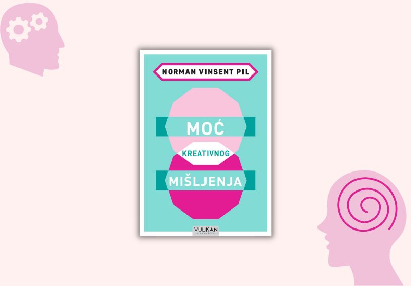 SVETSKI BESTSELER ČUVENOG VINSENTA PILA „MOĆ KREATIVNOG MIŠLJENJA“ U PRODAJI