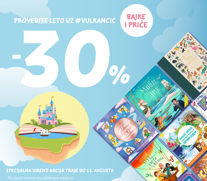 Specijalna vikend akcija: Provedite leto uz Vulkančićeve bajke i priče