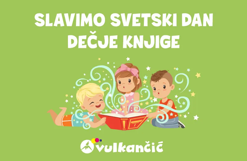 Obeležite Svetski dan dečje knjige uz Vulkančić: Još samo danas neverovatni popusti na sva izdanja