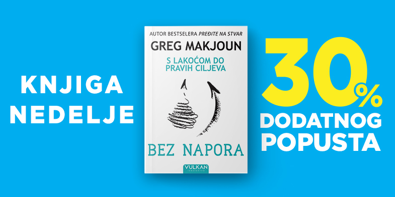 BEZ NAPORA: S LAKOĆOM DO PRAVIH CILJEVA