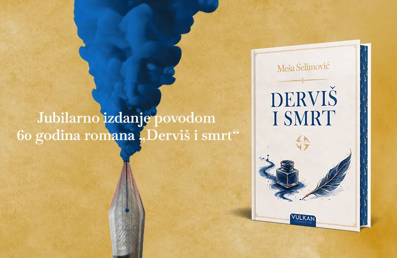 Šezdeset godina romana koji je promenio našu književnost: „Derviš i smrt“ u posebnom kolekcionarskom izdanju