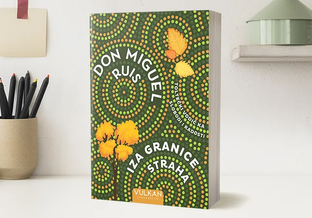 „Iza granice straha“ – toltečki vodič ka slobodi i radosti Miguela Ruisa u prodaji