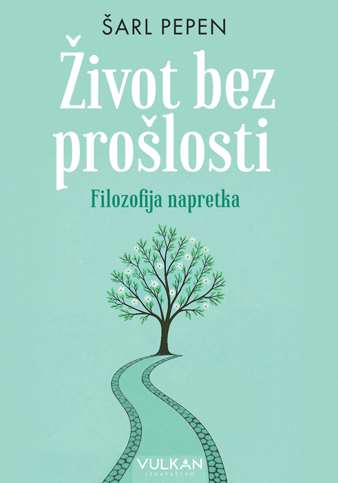 Život bez prošlosti: Filozofija napretka 