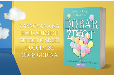 Šta zaista čini život ispunjenim:  Knjiga „Dobar život“ Roberta Voldingera i Marka Šulca uskoro u prodaji