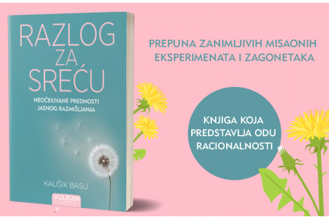 Naučite kako da vas logika približi ispunjenom životu: „Razlog za sreću“ Kaušika Basua u prodaji