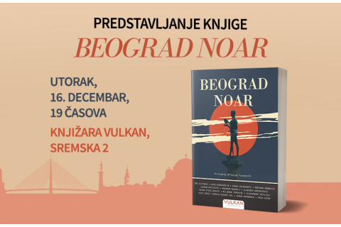Promocija knjige „Beograd noar“: Zbirka koja otkriva tamnu stranu grada