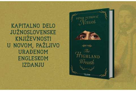„The Highland Wreath“: Zašto je novi prevod Njegoševog klasika danas važan?