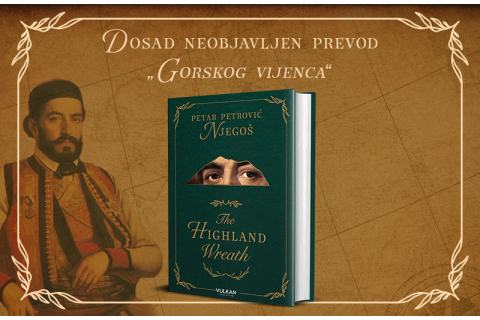 Novi prevod Njegoševog „Gorskog vijenca“ na engleski jezik: Momčilo Selić potpisuje „The Highland Wreath“