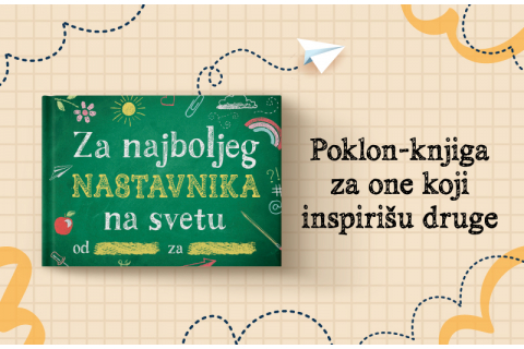 Emotivan znak pažnje za kraj školske godine koji se pamti: „Popuni i pokloni: Za najboljeg nastavnika na svetu“ u izdanju Vulkan izdavaštva