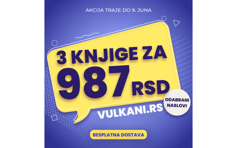 Više od 100 naslova na akciji: 3 Vulkan knjige za 987 dinara!