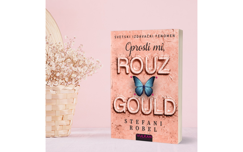 Bestseler Stefani Robel „Oprosti mi, Rouz Gould” uskoro u prodaji