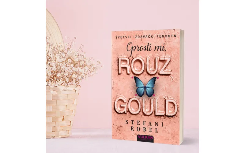 Bestseler Stefani Robel „Oprosti mi, Rouz Gould” uskoro u prodaji