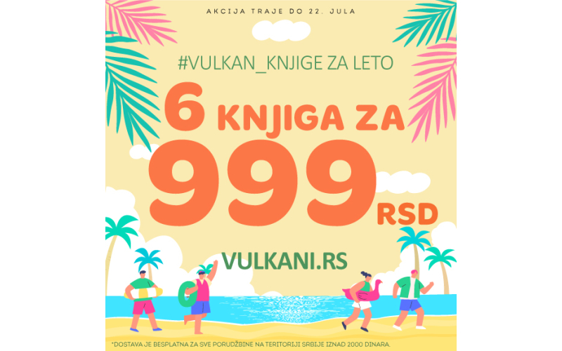 Superfinale letnje akcije Vulkan izdavaštva: 6 knjiga za 999 dinara!