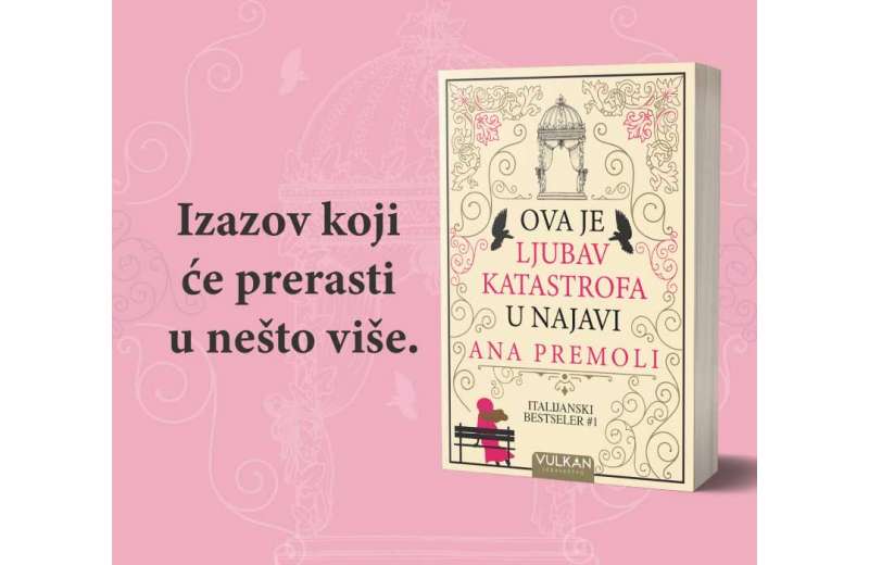 Novi roman Ane Premoli „Ova je ljubav katastrofa u najavi“ uskoro u prodaji