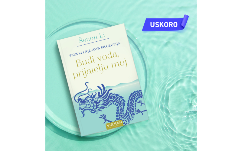 „Budi voda, prijatelju moj: Brus Li i njegova filozofija“ uskoro u prodaji