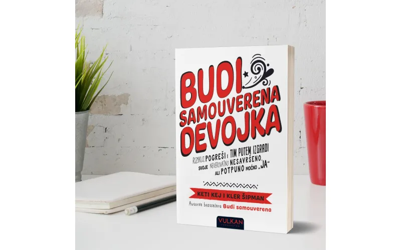Od autorki Keti Kej i Kler Šipman stigla je knjiga Budi samouverena devojka