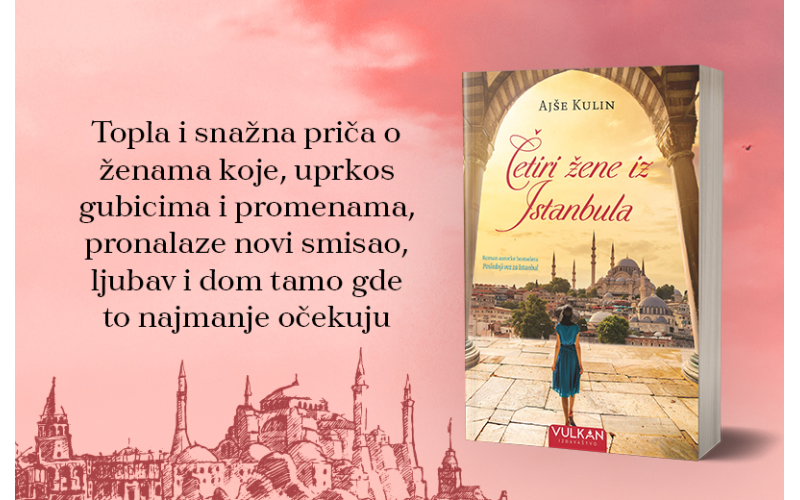 „Četiri žene iz Istanbula“: Priča o izgnanstvu, identitetu i snazi pripadanja