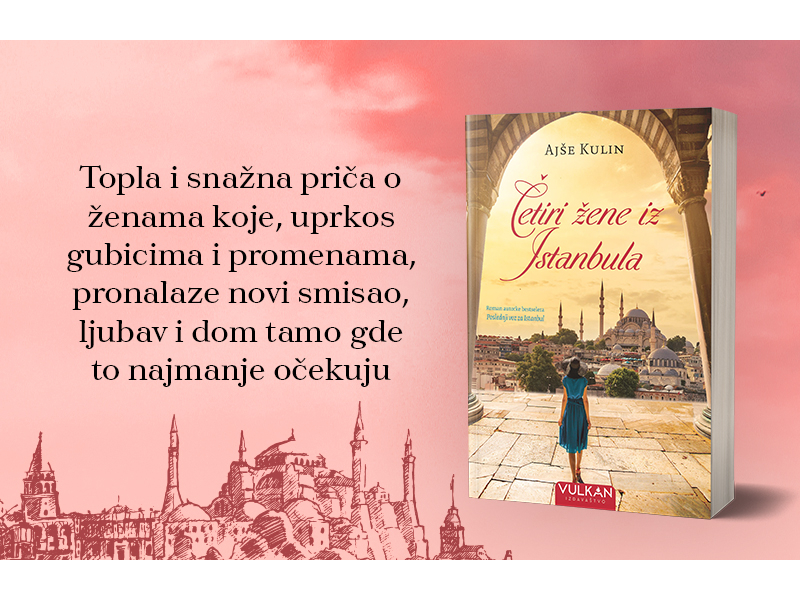 „Četiri žene iz Istanbula“: Priča o izgnanstvu, identitetu i snazi pripadanja
