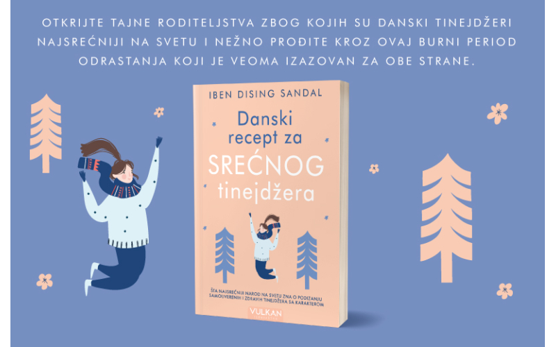 Vodič za preživljavanje izazovnih godina: „Danski recept za srećnog tinejdžera“ uskoro u prodaji
