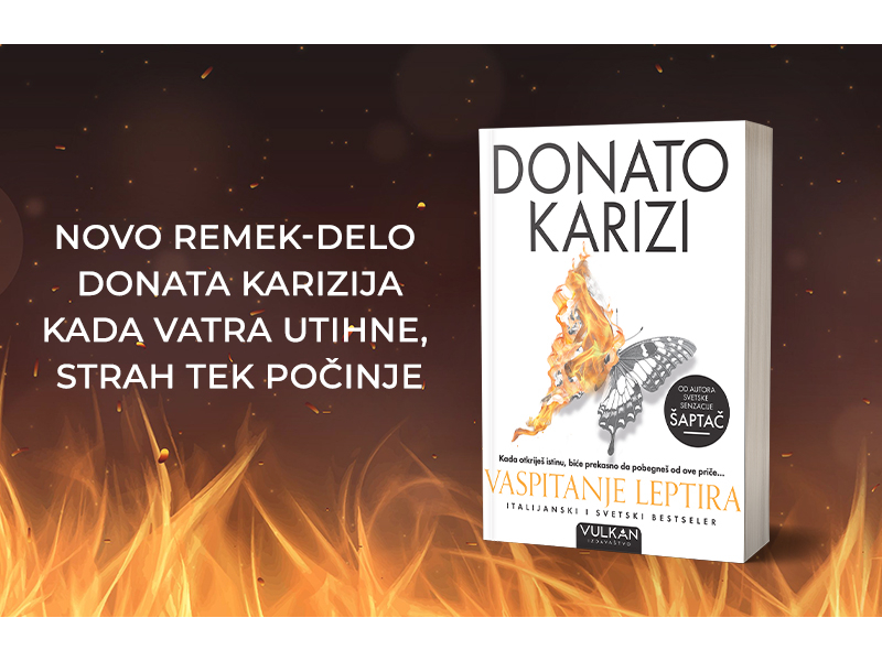 Donato Karizi i „Vaspitanje leptira“: Novi roman jednog od najčitanijih autora današnjice
