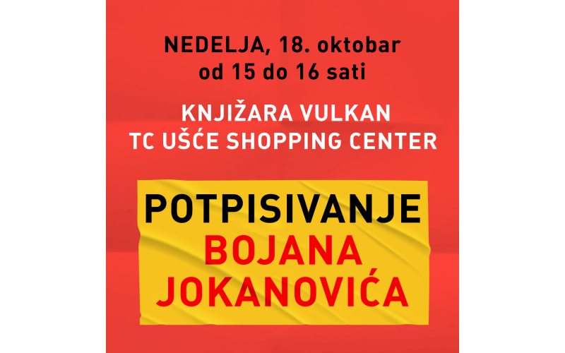 POTPISIVANJE BOJANA JOKANOVIĆA U KNJIŽARI VULKAN UŠĆE