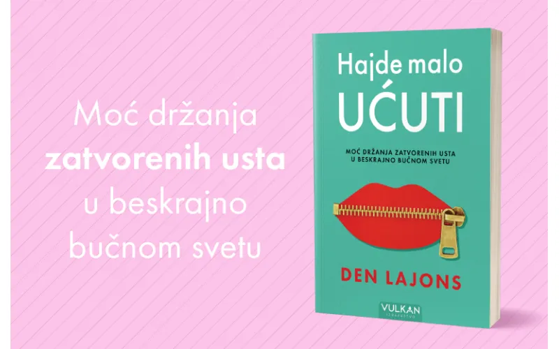 ​Umetnost tišine u svetu buke: „Hajde malo ućuti“ Dena Lajonsa u prodaji