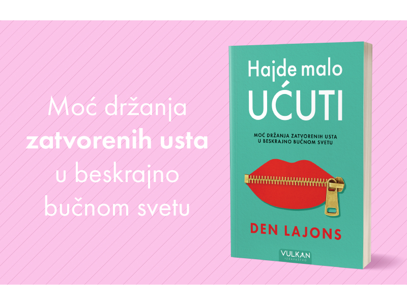 ​Umetnost tišine u svetu buke: „Hajde malo ućuti“ Dena Lajonsa u prodaji