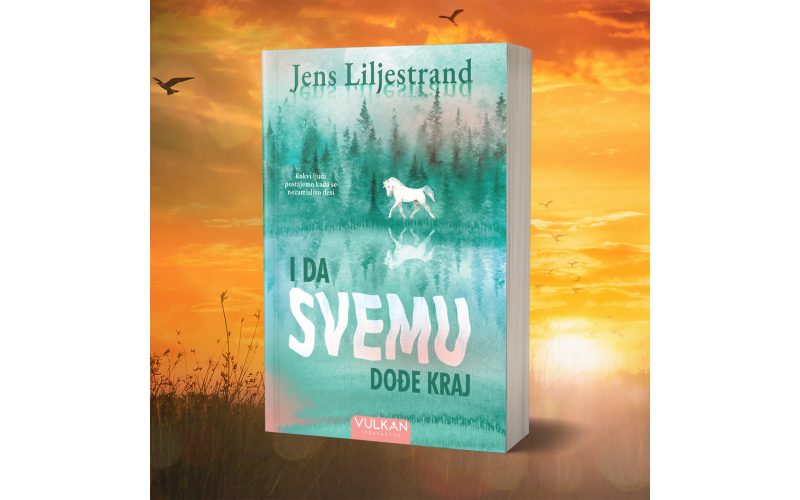 Čovečanstvo na rubu provalije: „I da svemu dođe kraj“ Jensa Liljestranda uskoro u prodaji