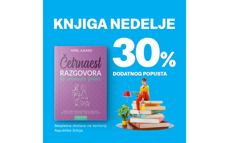 Priručnik za roditelje „Četrnaest razgovora do četrnaeste godine“ – knjiga nedelje Vulkan izdavaštva