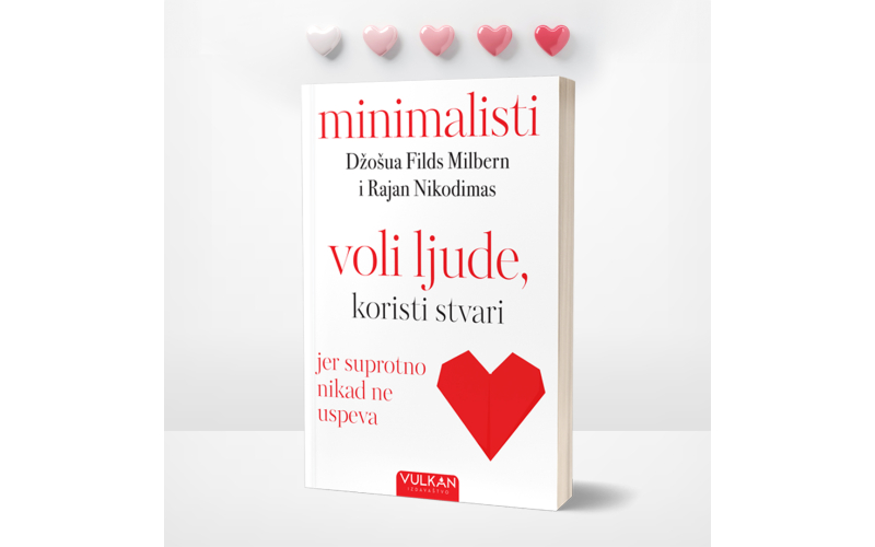 Bestseler Njujork tajmsa „Minimalisti: Voli ljude, koristi stvari“ uskoro u prodaji